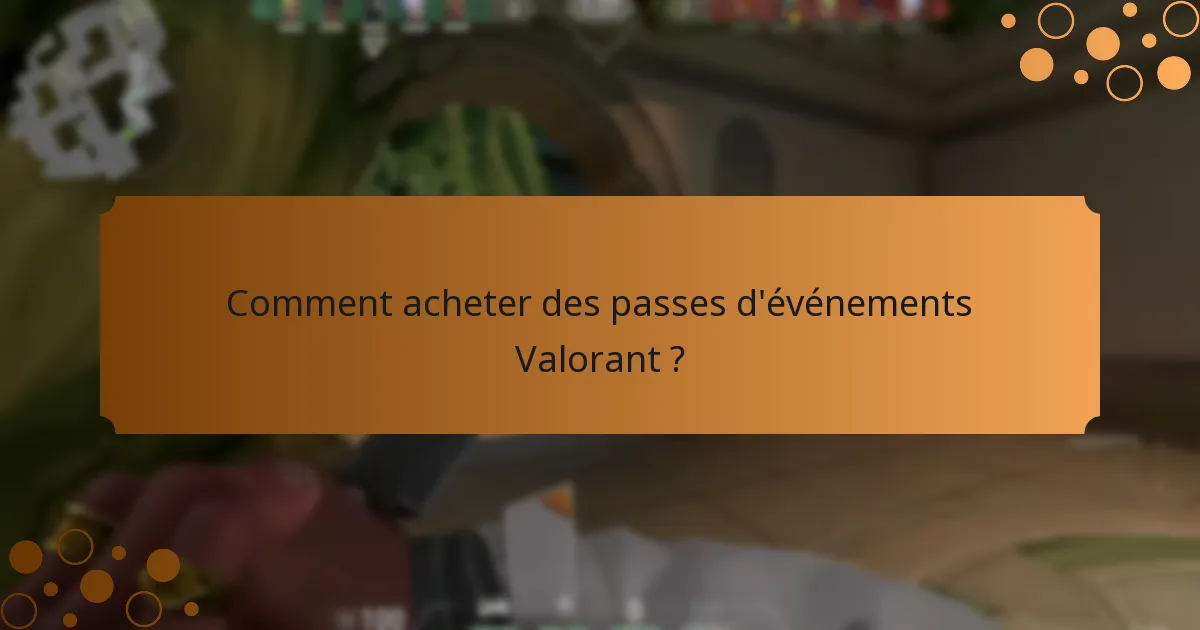 Quels événements communautaires sont associés aux passes d’événements Valorant ?