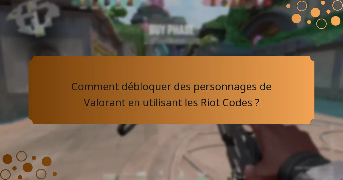 Comment débloquer des personnages de Valorant en utilisant les Riot Codes ?