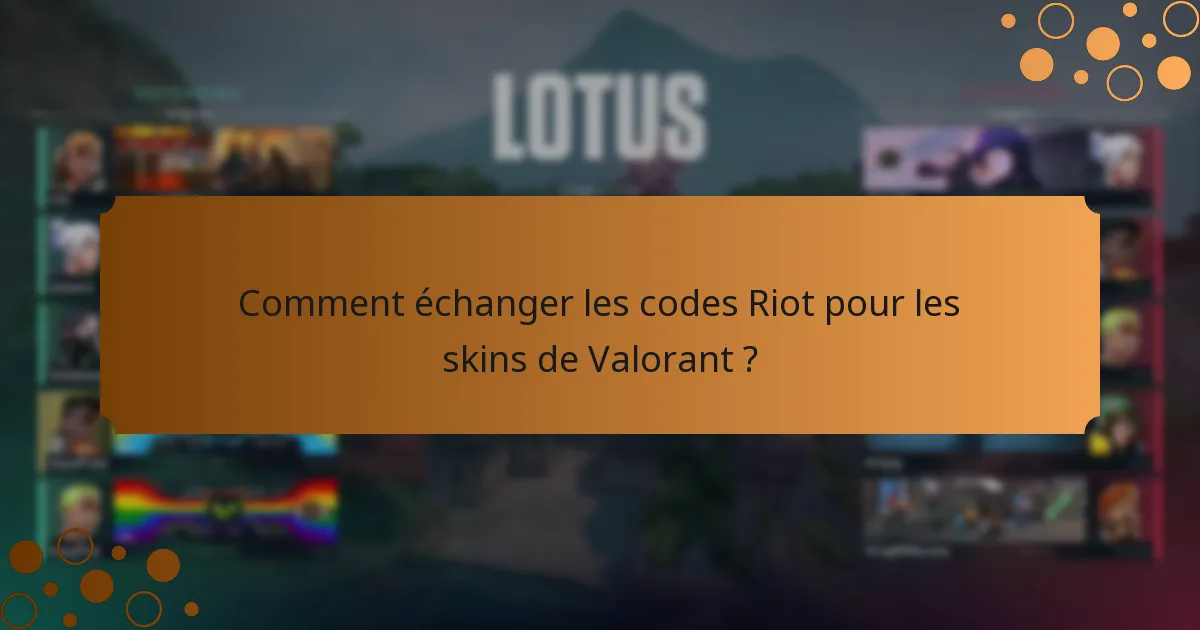 Comment puis-je trouver les codes Riot actuels pour les skins de Valorant ?