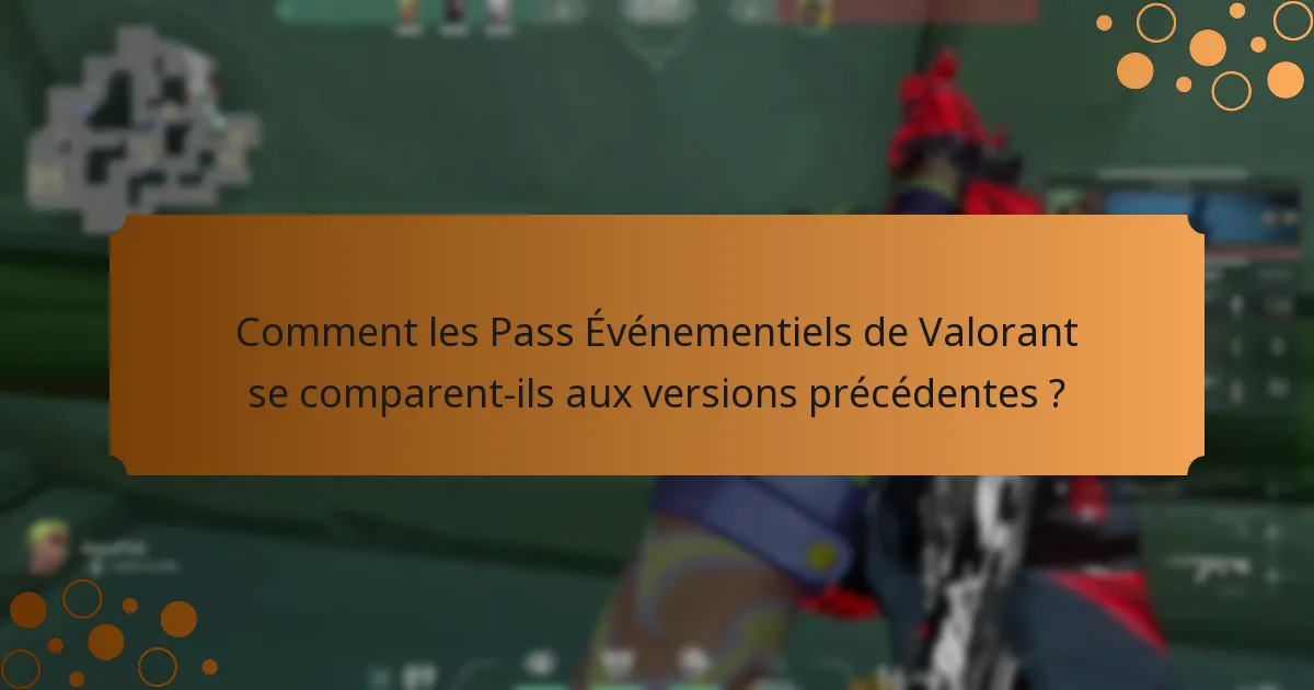 Que pensent les joueurs des Pass Événementiels de Valorant ?