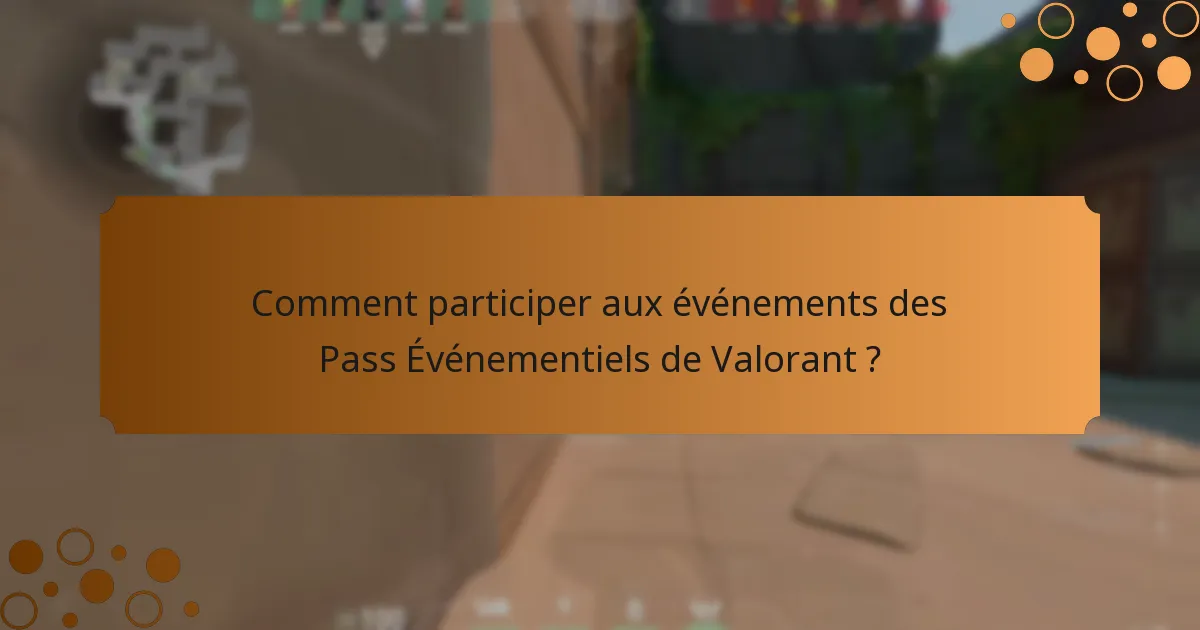 Comment acheter des Pass Événementiels de Valorant ?