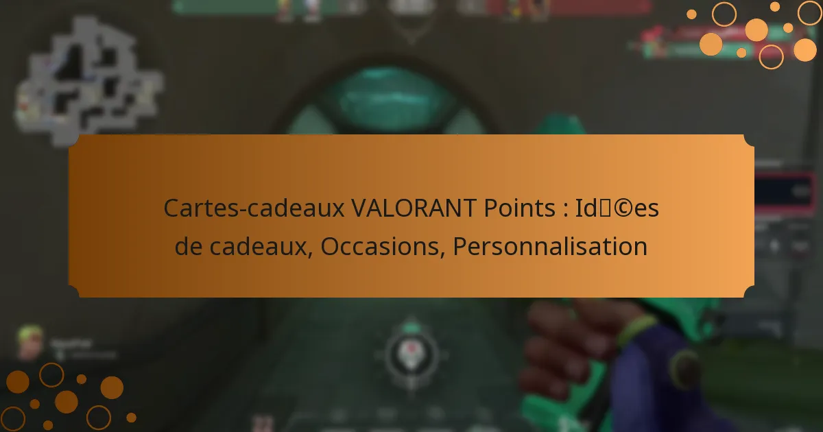 Cartes-cadeaux VALORANT Points : Idées de cadeaux, Occasions, Personnalisation