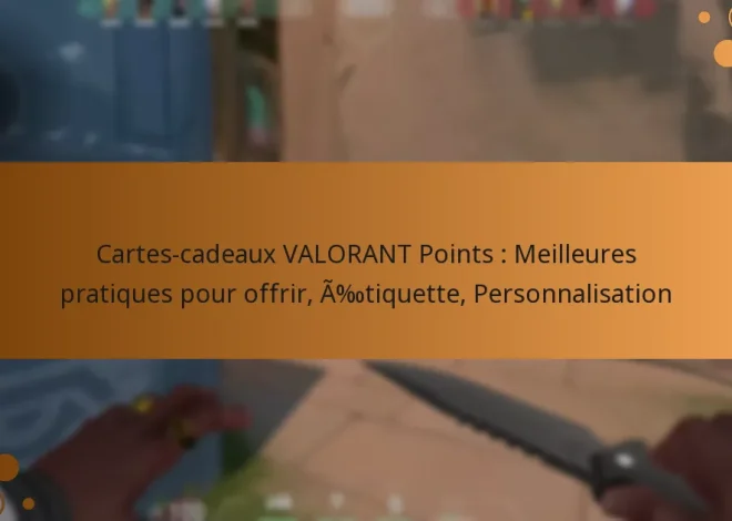 Cartes-cadeaux VALORANT Points : Meilleures pratiques pour offrir, Étiquette, Personnalisation