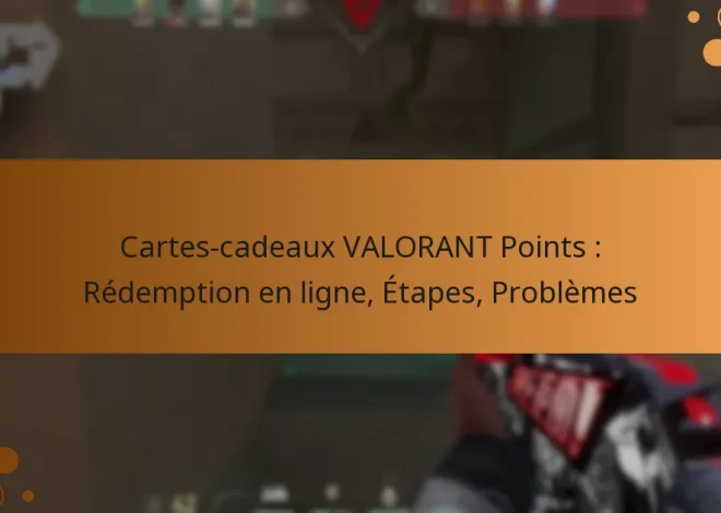Cartes-cadeaux VALORANT Points : Rédemption en ligne, Étapes, Problèmes