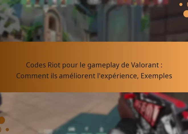 Codes Riot pour le gameplay de Valorant : Comment ils améliorent l’expérience, Exemples