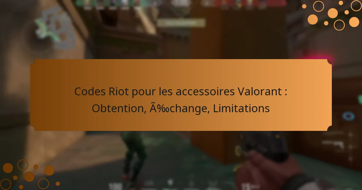 Codes Riot pour les accessoires Valorant : Obtention, Échange, Limitations