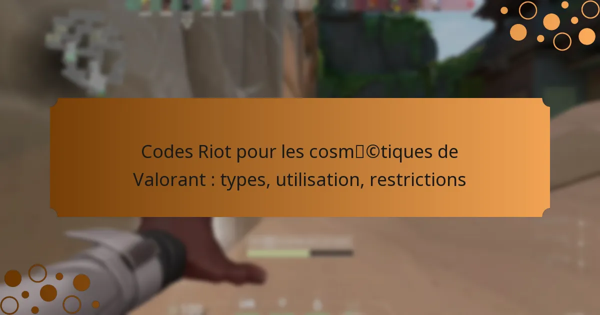 Codes Riot pour les cosmétiques de Valorant : types, utilisation, restrictions