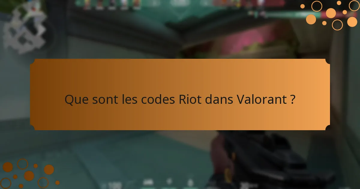 Quelles sont les étapes pour échanger des codes Riot dans Valorant ?