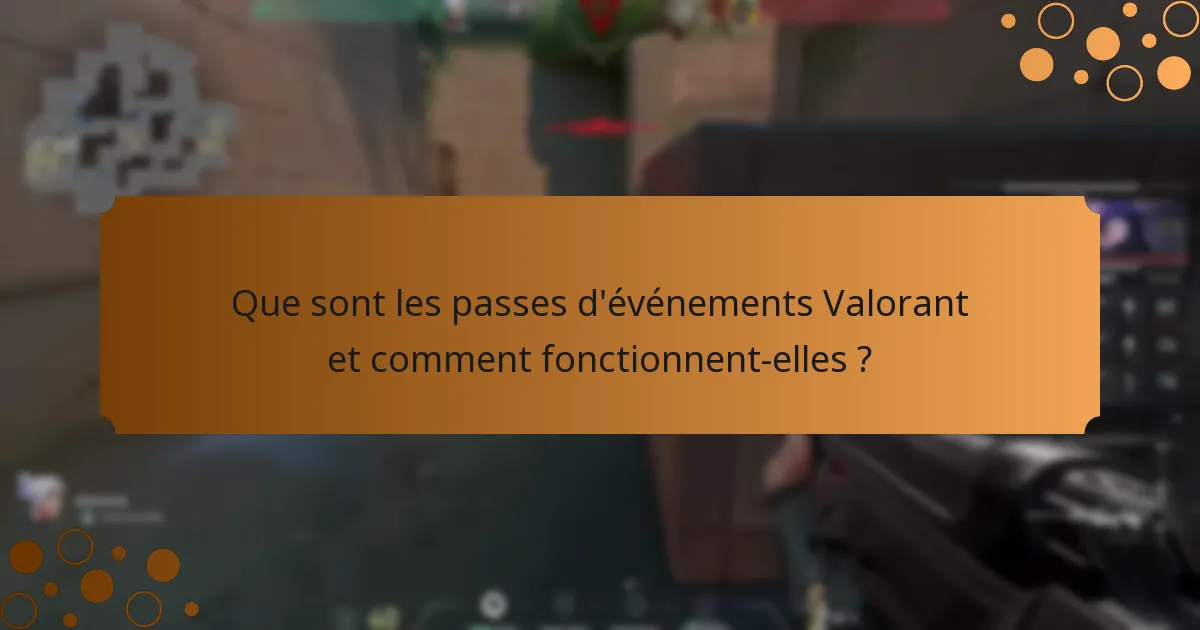 Quelles récompenses les joueurs peuvent-ils gagner grâce aux passes d’événements Valorant ?