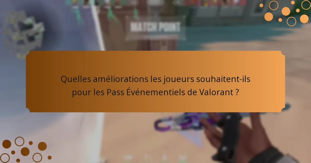 Où les joueurs peuvent-ils partager leurs opinions sur les Pass Événementiels de Valorant ?