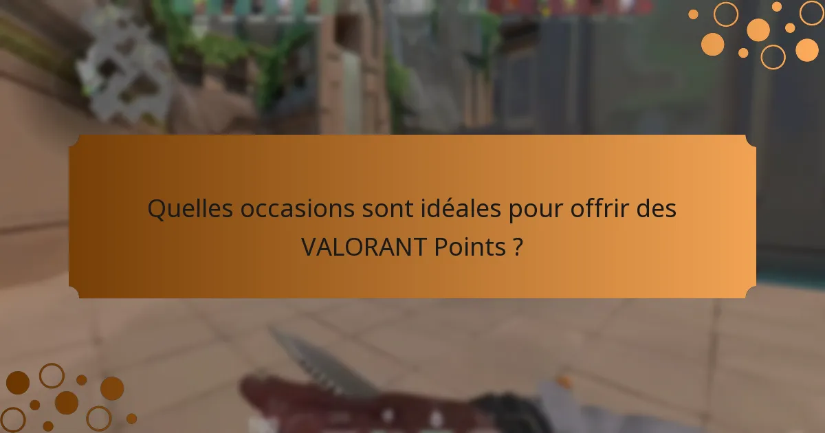 Quelles alternatives existent aux cartes-cadeaux VALORANT Points ?