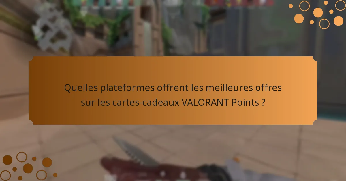 Quels sont les risques liés à l’utilisation des cartes-cadeaux VALORANT Points ?