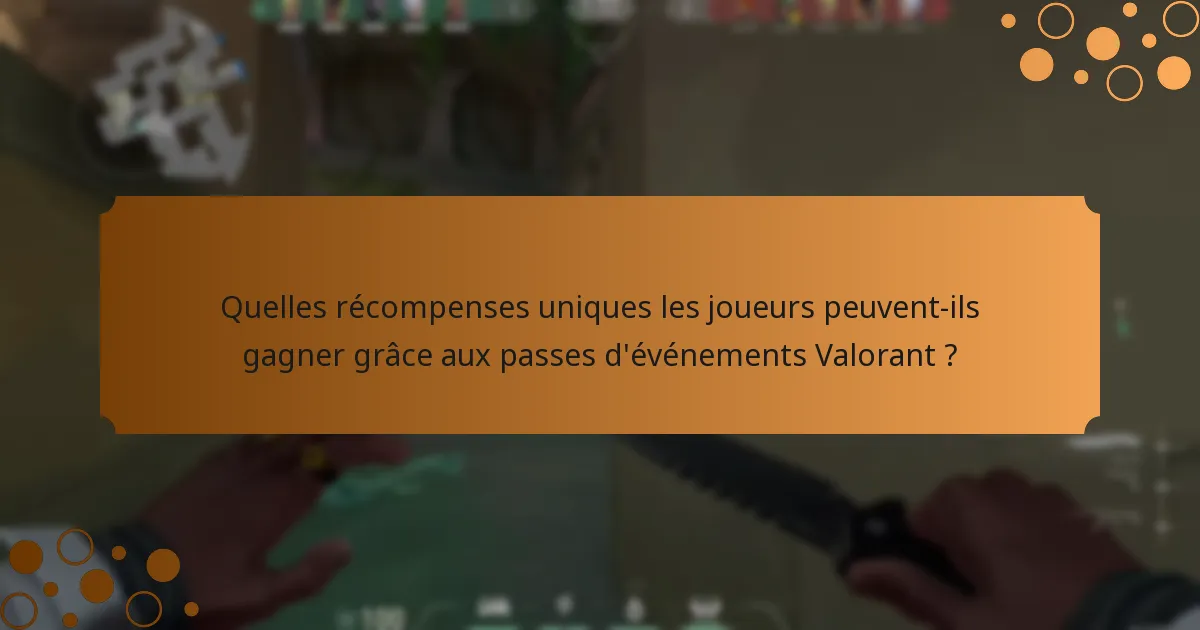 Comment les passes d’événements Valorant se comparent-elles à celles d’autres jeux ?