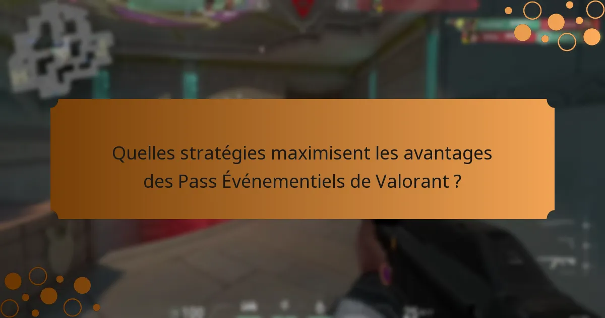 Comment les Pass Événementiels de Valorant se comparent-ils aux événements passés et à des jeux similaires ?