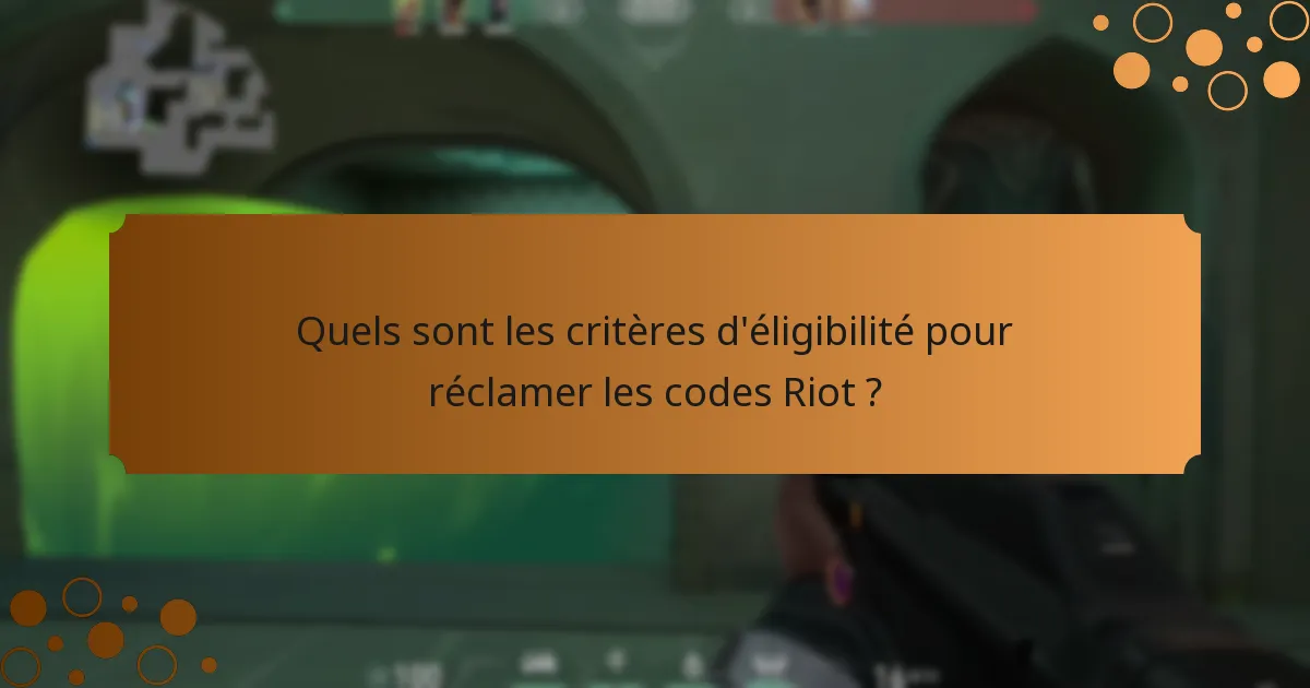 Quelles sont les limitations des codes Riot ?